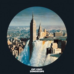 ‘Zonoscope’ | Cut Copy