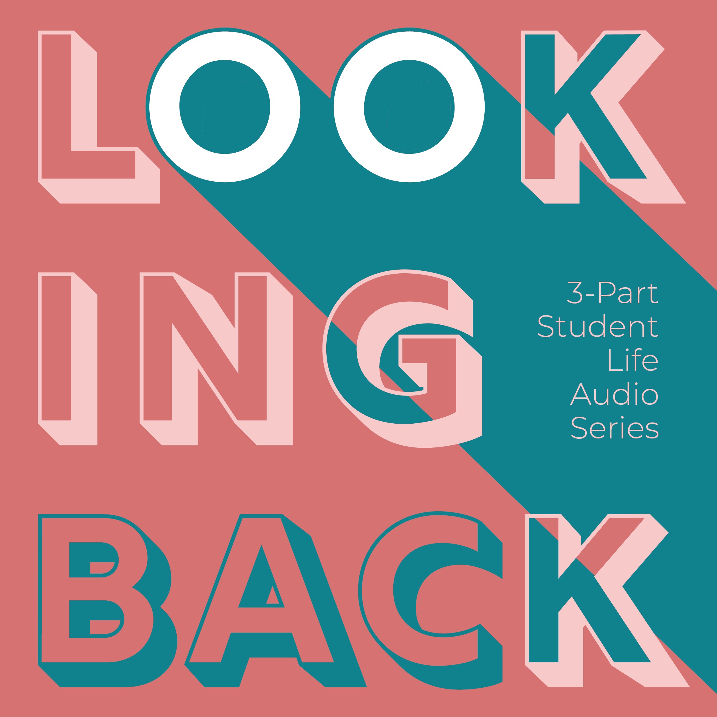 The words "Looking Back" spread across three horizontal lines in red and green colors. On the right side, smaller green text reads "3-Part Student Life Audio Series." A green trapezoid from the right side of the screen makes the two Os in the word "Look" appear like eyes.